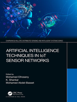 cover image of Artificial Intelligence Techniques in IoT Sensor Networks